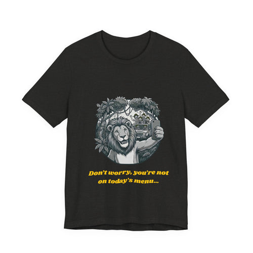Lion Selfie T-Shirt – "Don't Worry, You're Not on Today's Menu" Graphic Tee