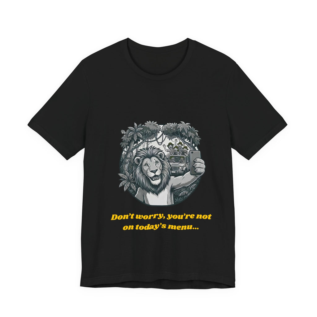 Lion Selfie T-Shirt – "Don't Worry, You're Not on Today's Menu" Graphic Tee